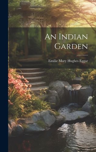 Cover image for An Indian Garden