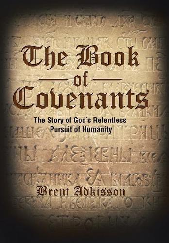 Cover image for The Book of Covenants: The Story of God's Relentless Pursuit of Humanity