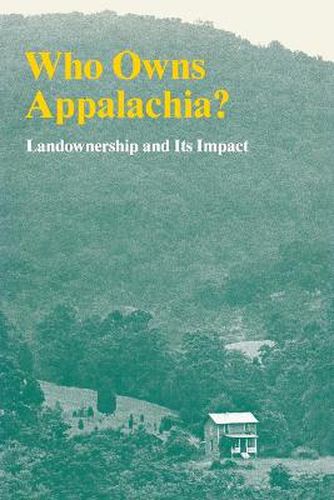 Cover image for Who Owns Appalachia?: Landownership and Its Impact