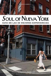 Cover image for Soul of New York (French): Guide Des 30 Meilleures Experiences