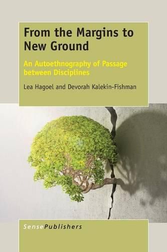 Cover image for From the Margins to New Ground: An Autoethnography of Passage between Disciplines