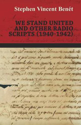 Cover image for We Stand United and other Radio Scripts (1940-1942)