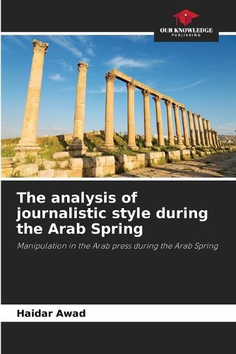 Cover image for The analysis of journalistic style during the Arab Spring