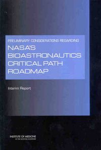 Cover image for Preliminary Considerations Regarding NASA's Bioastronautics Critical Path Roadmap: Interim Report