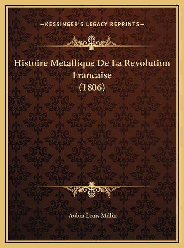 Histoire Metallique de La Revolution Francaise (1806)