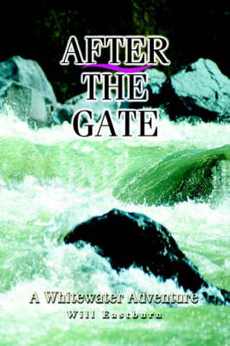 After The Gate: A Whitewater Adventure