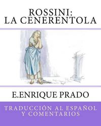 Cover image for Rossini: La Cenerentola: Traduccion al Espanol y Comentarios