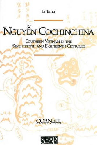 Cover image for Nguyen Cochinchina: Southern Vietnam in the Seventeenth and Eighteenth Centuries