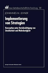 Cover image for Implementierung Von Strategien: Konzeption Unter Berucksichtigung Von Unsicherheit Und Mehrdeutigkeit