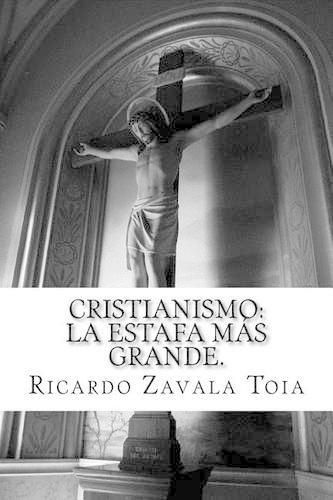 Cover image for Cristianismo: La estafa mas grande..