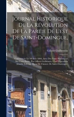 Cover image for Journal historique de la revolution de la partie de l'est de Saint-Domingue,