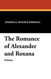 Cover image for The Romance of Alexander and Roxana