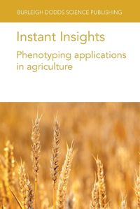 Cover image for Instant Insights: Phenotyping Applications in Agriculture