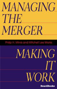Cover image for Managing the Merger: Making it Work