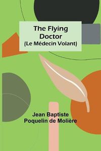 Cover image for The Flying Doctor (Le Medecin Volant)