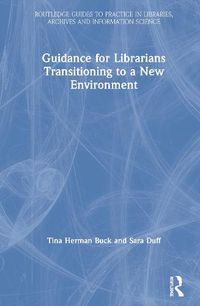 Cover image for Guidance for Librarians Transitioning to a New Environment