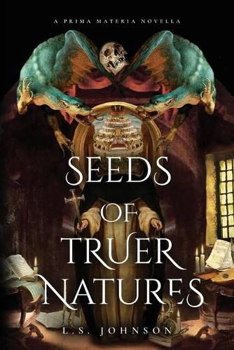 Cover image for Seeds of Truer Natures: A Prima Materia Novella