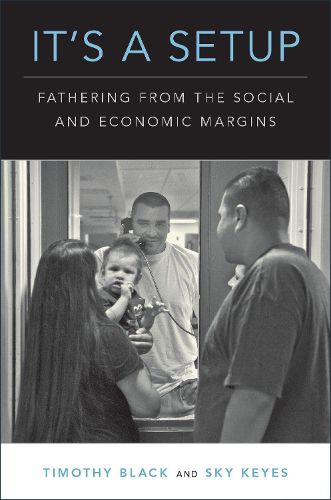 Cover image for It's a Setup: Fathering from the Social and Economic Margins