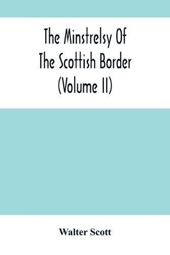 Cover image for The Minstrelsy Of The Scottish Border (Volume Ii)