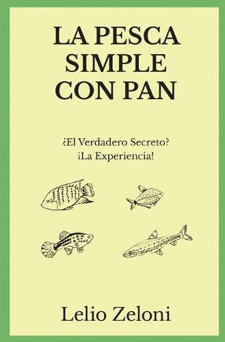 Cover image for La Pesca Simple con Pan: ?El Verdadero Secreto? !La Experiencia!