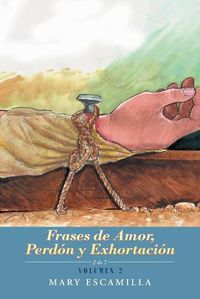 Cover image for Frases De Amor, Perdon Y Exhortacion: Volumen 2