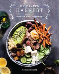 Cover image for Half Baked Harvest Cookbook: Recipes from My Barn in the Mountains