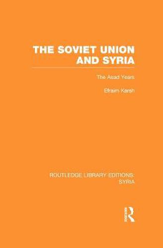 Cover image for The Soviet Union and Syria: The Asad Years