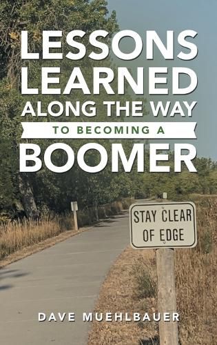 Cover image for Lessons Learned Along the Way to Becoming a Boomer