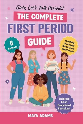 Cover image for Girls, Let's Talk Periods! The Complete First Period Guide