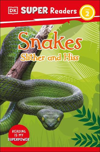 Cover image for DK Super Readers Level 2: Snakes Slither and Hiss