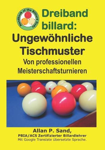 Dreiband Billard - Ungew hnliche Tischmuster: Von Professionellen Meisterschaftsturnieren