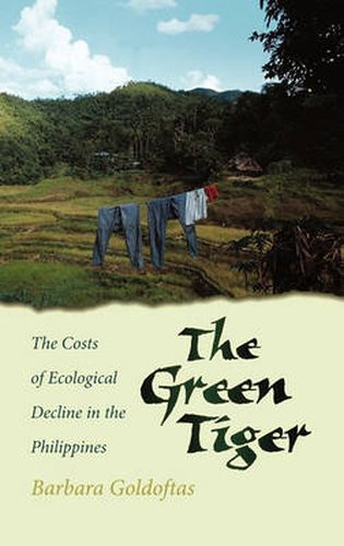 Cover image for The Green Tiger: The Costs of Ecological Decline in the Philippines