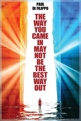 Cover image for The Way You Came In May Not Be The Best Way Out