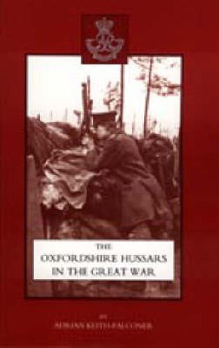 Cover image for Oxfordshire Hussars in the Great War 1914-1918