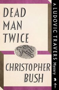 Cover image for Dead Man Twice: A Ludovic Travers Mystery