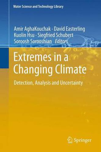 Cover image for Extremes in a Changing Climate: Detection, Analysis and Uncertainty
