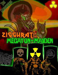 Cover image for Ziggurat of the Megaton Maiden: An Atomic-powered Adventure