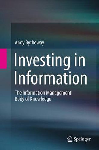 Cover image for Investing in Information: The Information Management Body of Knowledge