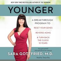 Cover image for Younger: A Breakthrough Program to Reset Your Genes, Reverse Aging, and Turn Back the Clock 10 Years