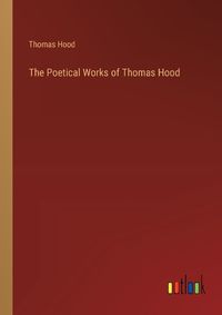 Cover image for The Poetical Works of Thomas Hood