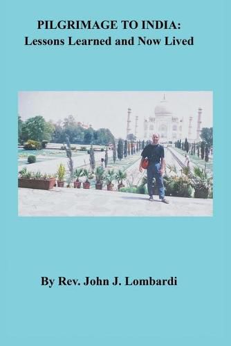 Cover image for Pilgrimage to India: Lessons Learned and Now Lived