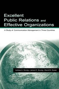 Cover image for Excellent Public Relations and Effective Organizations: A Study of Communication Management in Three Countries