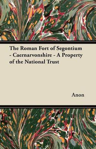 Cover image for The Roman Fort of Segontium - Caernarvonshire - A Property of the National Trust