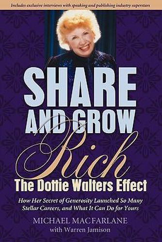 Cover image for Share and Grow Rich: The Dottie Walters Effect