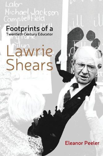 Cover image for Footprints of a Twentieth Century Educator Lawrie Shears