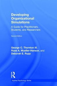Cover image for Developing Organizational Simulations: A Guide for Practitioners, Students, and Researchers