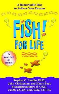 Cover image for Fish! for Life: A Remarkable Way to Achieve Your Dreams