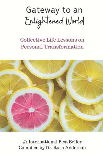 Cover image for Gateway to an Enlightened World: Collective Life Lessons on Personal Transformation