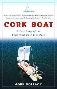Cover image for Cork Boat: A True Story of the Unlikeliest Boat Ever Built