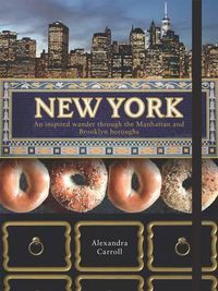 Cover image for New York: An Inspired Wander Through Manhattan And The Brooklyn Boroughs